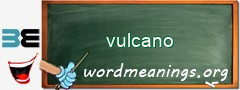 WordMeaning blackboard for vulcano